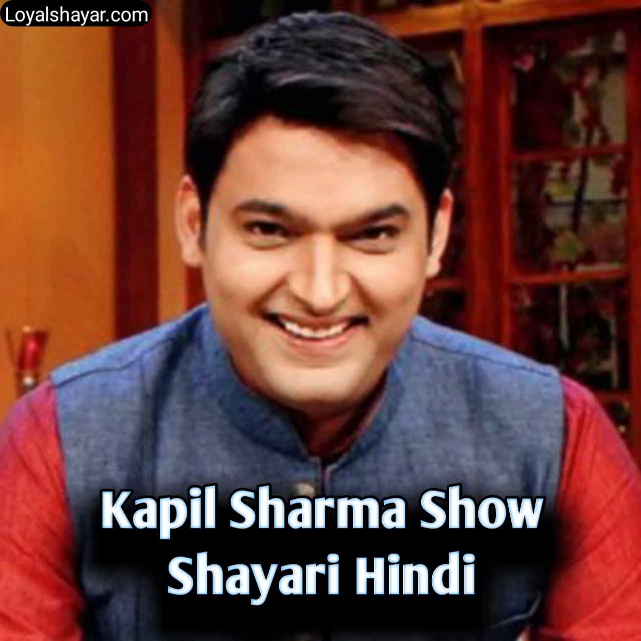 10+ Kapil Sharma Shayari | Best कपिल शर्मा शायरी (2022) | Loyal Shayar