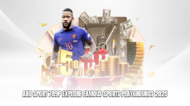 And Sport 789p - Explore Famous Sports Playgrounds 2025