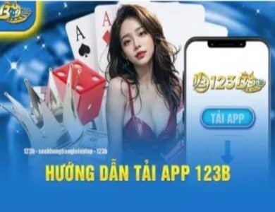 Download 123B app in one touch, open a smooth entertainment store every day