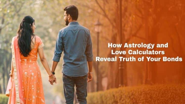 How Astrology and Love Calculators Reveal the Truth About Your Bonds